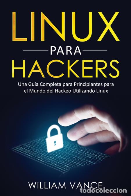 B&uuml;cher: Linux para hackers - Una gu&iacute;a completa para principiantes para el mundo del hackeo utilizando Linux
