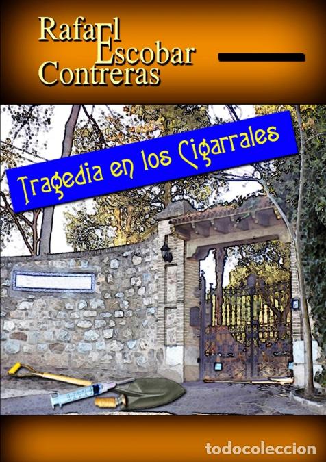 Livres: Tragedia en los Cigarrales - Rafael Escobar Contreras