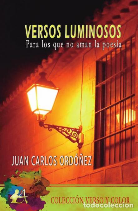 B&uuml;cher: Versos luminosos - Para gente que no ama la poes&iacute;a - Juan Carlos Ordo&ntilde;ez