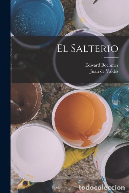 B&uuml;cher: El Salterio - Juan De Valdes,Edward Boehmer