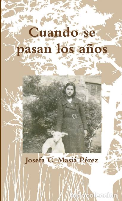 B&uuml;cher: Cuando se pasan los a&ntilde;os - Josefa C. Masi&aacute; P&eacute;rez