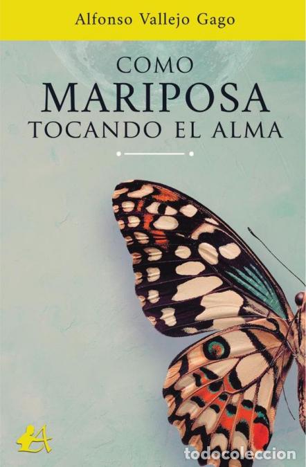 B&uuml;cher: Como mariposa tocando el alma - Alfonso Vallejo Gago