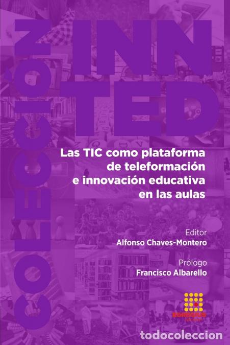 books: Las TIC como plataforma de teleformaci&oacute;n e innovaci&oacute;n educativa en las aulas - Alfonso Chaves-Monter