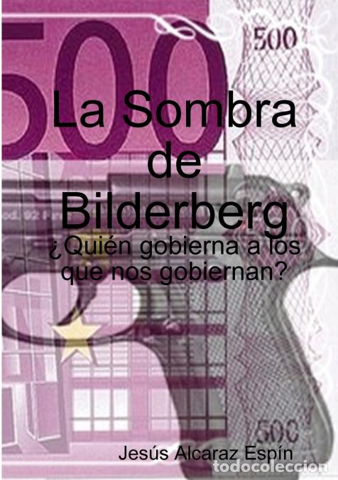B&uuml;cher: La Sombra de Bilderberg - Jes&uacute;s Alcaraz Esp&iacute;n