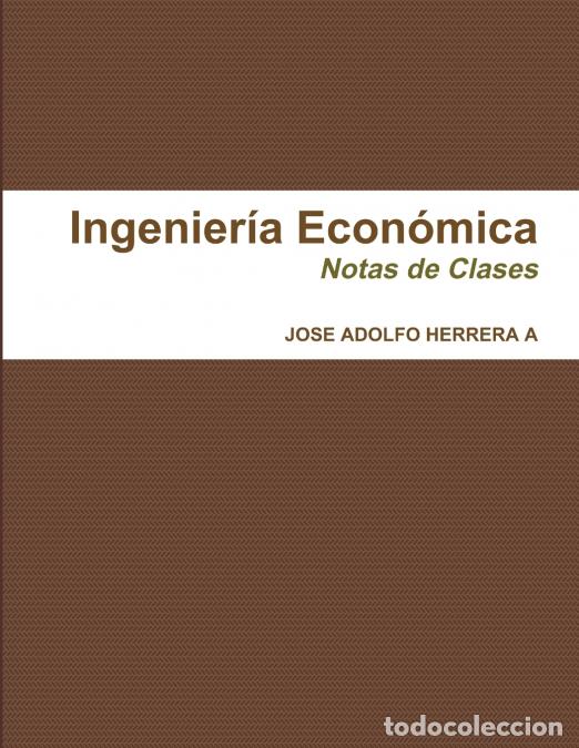 Libri: Ingenier&iacute;a Econ&oacute;mica - JOSE ADOLFO HERRERA A