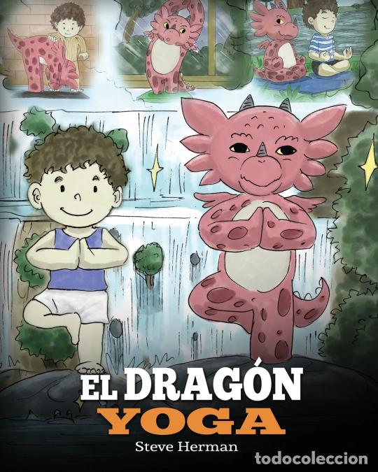 Livros: El Drag&oacute;n Yoga - (The Yoga Dragon). Ense&ntilde;a a tu drag&oacute;n a practicar yoga. Un lindo cuento infantil pa