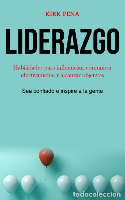 Libros: Liderazgo - Habilidades para influenciar, comunicar efectivamente y alcanzar objetivos (Sea confiado