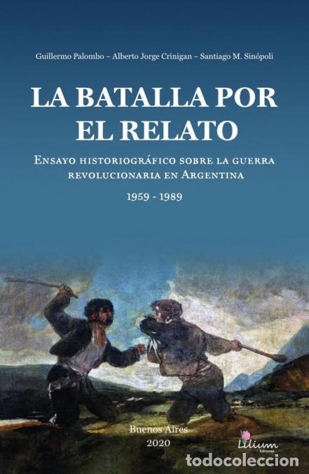 Libros: La batalla por el relato - ensayo historiogr&aacute;fico sobre la guerra revolucionaria en Argentina : 1959