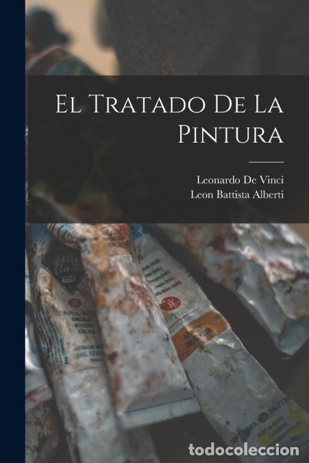 Libros: El Tratado de la Pintura - Leon Battista Alberti,Leonardo De Vinci