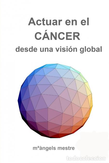 Libros: Actuar en el C&Aacute;NCER desde una visi&oacute;n global - m&ordf;&agrave;ngels mestre