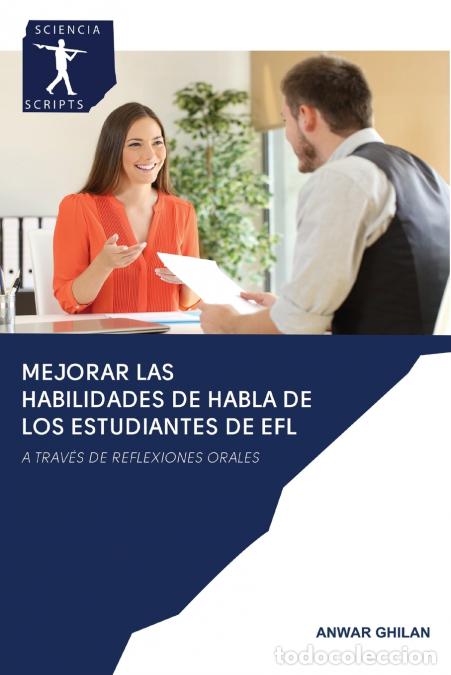 Libros: MEJORAR LAS HABILIDADES DE HABLA DE LOS ESTUDIANTES DE EFL - Anwar Ghilan