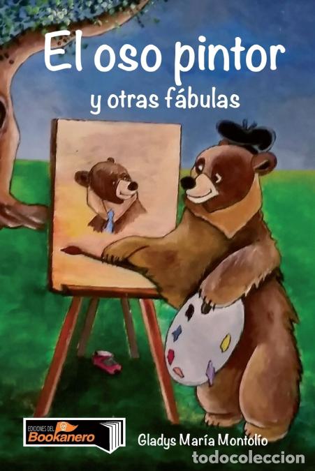 Libri: El oso pintor y otras f&aacute;bulas - Gladys Mar&iacute;a Montol&iacute;o