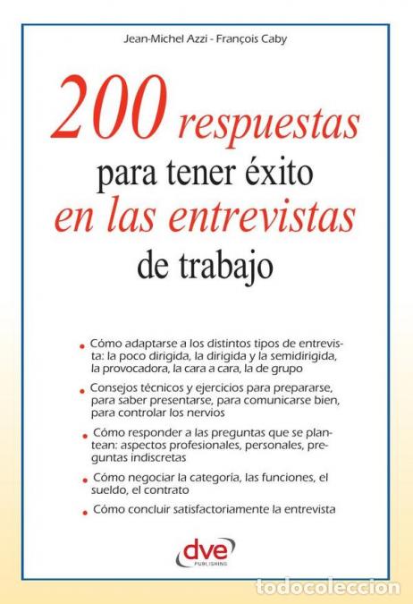 B&uuml;cher: 200 respuestas para tener &eacute;xito en las entrevistas de trabajo - Preparaci&oacute;n, seguridad y estrategias