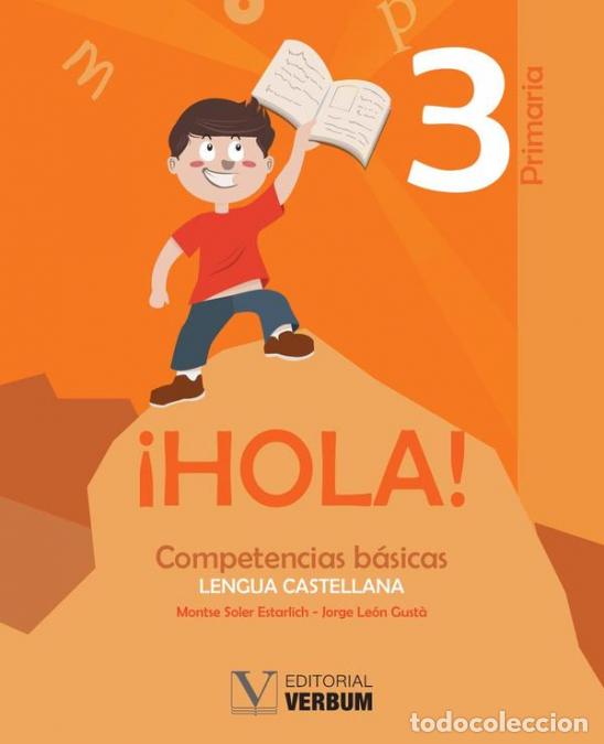 books: &iexcl;HOLA!. 3 primaria - Competencias b&aacute;sicas. Lengua Castellana - Jorge Le&oacute;n Gust&agrave;,Montse Soler Estarl