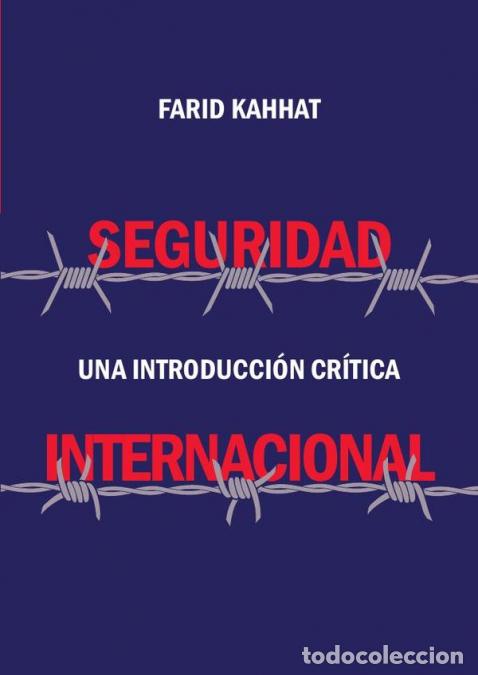 Libri: Seguridad internacional. Una introducci&oacute;n cr&iacute;tica - Farid Kahhat