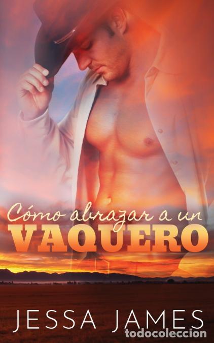 Libri: Co?mo abrazar a un vaquero - Jessa James