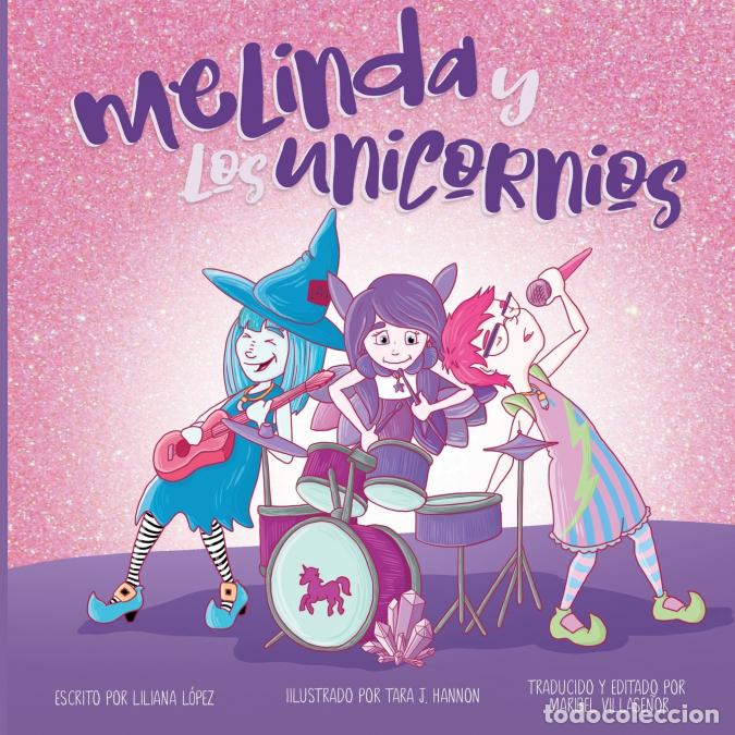 B&uuml;cher: Melinda y Los Unicornios - Tara JHannon,Liliana Lopez,Maribel Villase&ntilde;or,Tara J. Hannon