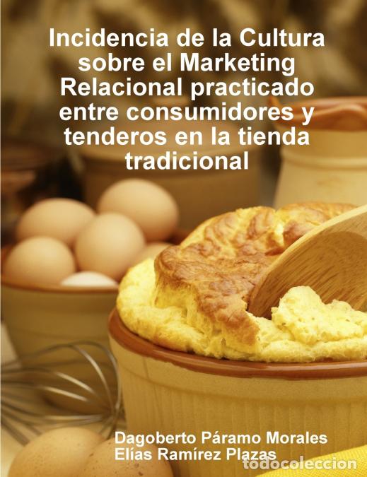 books: Incidencia de la Cultura sobre el Marketing Relacional practicado entre consumidores y tenderos en l
