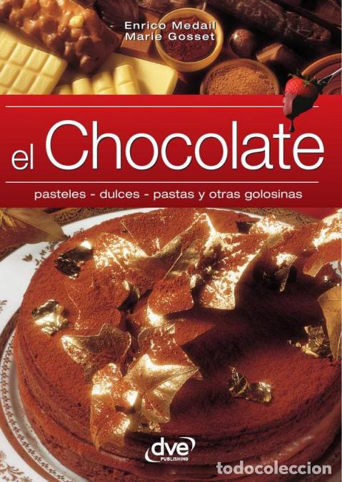 Libri: El chocolate - Recetas, curiosidades y placer gastron&oacute;mico - Marie Gosset,Enrico Medail