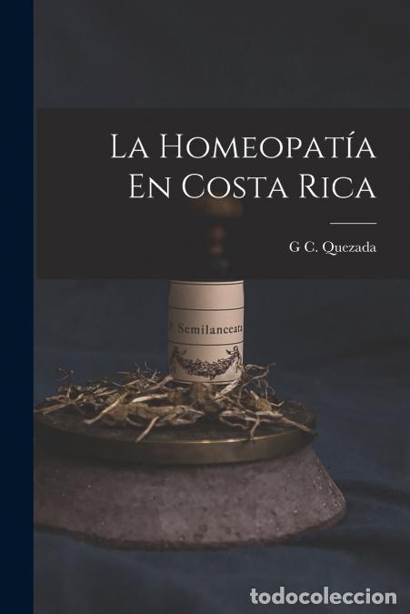 Libros: La Homeopat&iacute;a En Costa Rica - G C. Quezada
