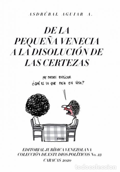 B&uuml;cher: DE LA PEQUE&Ntilde;A VENECIA A LA DISOLUCI&Oacute;N DE LAS CERTEZAS - ASDRUBAL AGUIAR