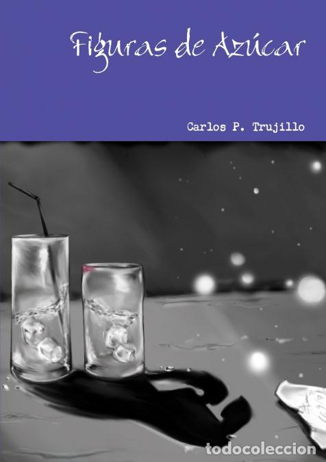 books: Figuras de Az&uacute;car - Carlos P. Trujillo