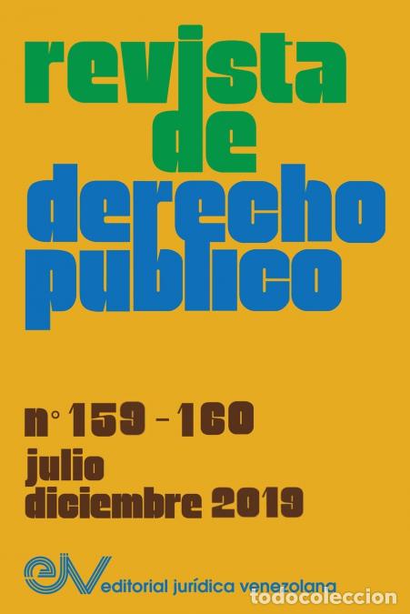 Libros: REVISTA DE DERECHO P&Uacute;BLICO (Venezuela), No. 159-160, julio-diciembre 2019 - Allan RBREWER-CAR&Iacute;AS,ALL