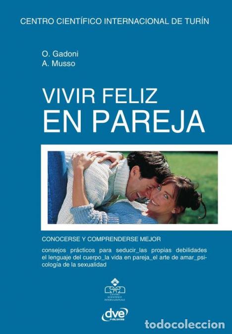 B&uuml;cher: Vivir feliz en pareja - Claves para construir una relaci&oacute;n s&oacute;lida y duradera - Ornella Gadoni,Angelo