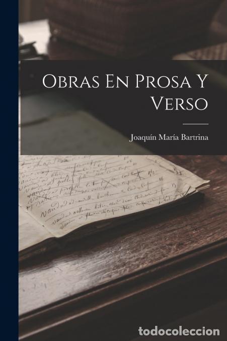 Libros: Obras En Prosa Y Verso - Joaqu&iacute;n Mar&iacute;a Bartrina - Foto 1