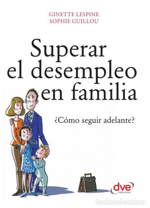 B&uuml;cher: Superar el desempleo en familia - C&oacute;mo afrontar el paro y preservar el equilibrio familiar - Sophie