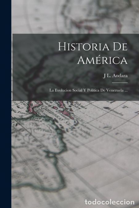 books: Historia De Am&eacute;rica - La Evolucion Social Y Politica De Venezuela ... - J L. Andara