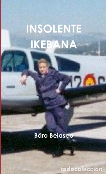 Libri: INSOLENTE IKEBANA - B&auml;ro Belasco