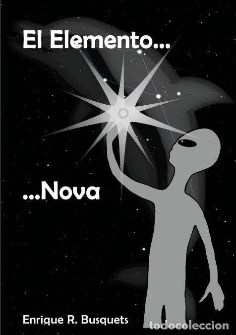 Livres: El Elemento Nova - Enrique Carlos Rosales Busquets
