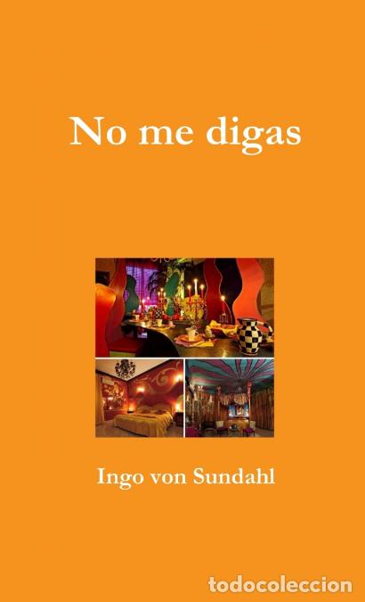 Libri: No me digas - Ingo von Sundahl