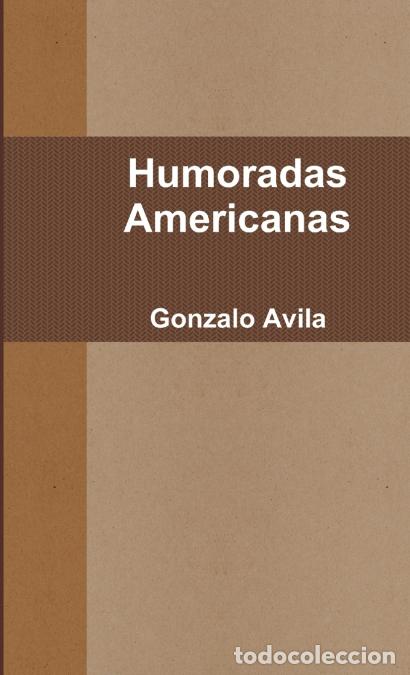 Libri: Humoradas Americanas - Gonzalo Avila