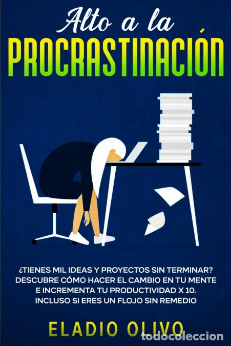 B&uuml;cher: Alto a la procrastinaci&oacute;n - &iquest;Tienes mil ideas y proyectos sin terminar? Descubre c&oacute;mo hacer el cambi