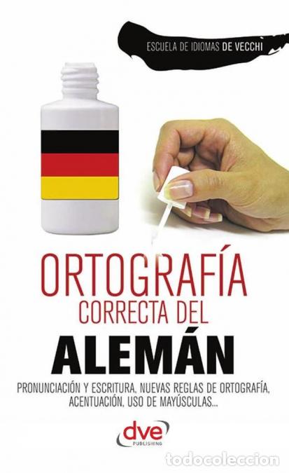 Libri: Ortograf&iacute;a correcta del alem&aacute;n - Gu&iacute;a pr&aacute;ctica de ortograf&iacute;a alemana - Escuela de Idiomas De Vecchi