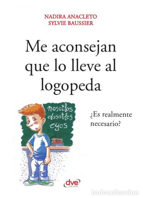 B&uuml;cher: Me aconsejan que lo lleve al logopeda - C&oacute;mo detectar y tratar las dificultades del lenguaje - Nadir