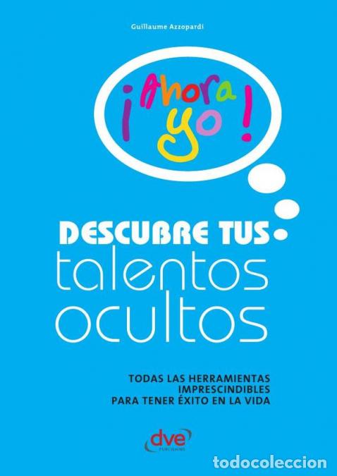 Libros: Descubre tus talentos ocultos - Con&oacute;cete mejor y desarrolla tu potencial - Guillaume Azzopardi