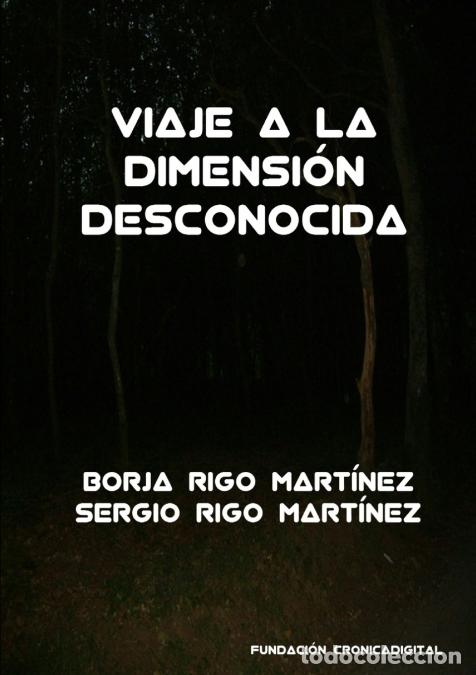 B&uuml;cher: Viaje a la dimensi&oacute;n desconocida - Borja Rigo Mart&iacute;nez,Sergio Rigo Mart&iacute;nez