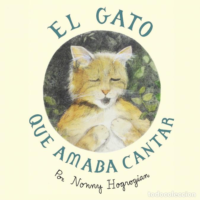 Libri: The Cat Who Loved to Sing / El Gato Que Amaba Cantar - Spanish Edition - Nonny Hogrogian
