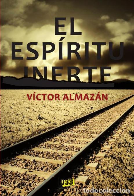 Libri: Esp&iacute;ritu inerte, El - V&iacute;ctor Almaz&aacute;n