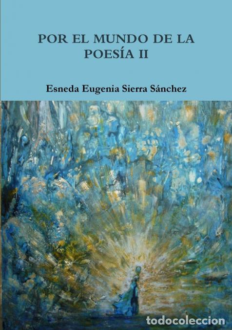 Livros: POR EL MUNDO DE LA POES&Iacute;A II - Esneda Eugenia Sierra S&aacute;nchez
