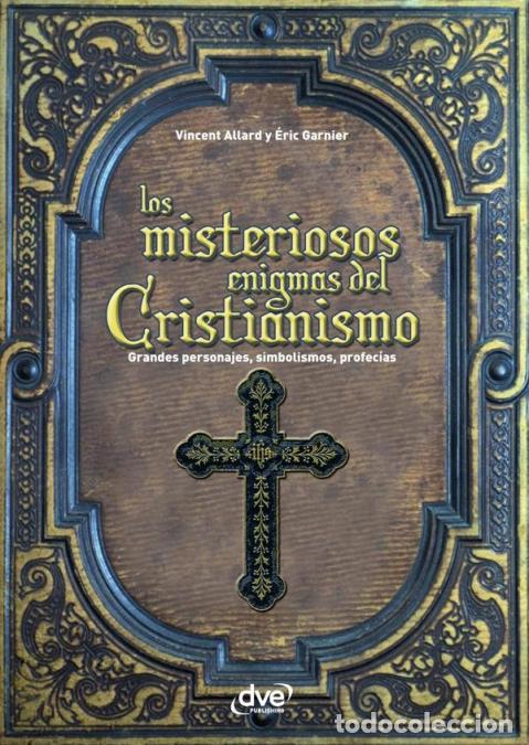 Libri: Los misteriosos enigmas del cristianismo - Secretos hist&oacute;ricos y tradiciones ocultas - &Eacute;ric Garnier,