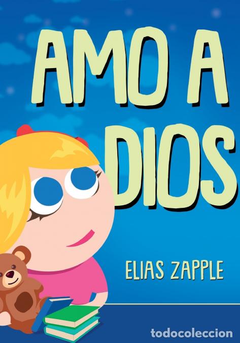 Livres: Amo a Dios - Elias Zapple,Crisanto Etorma,Teran
