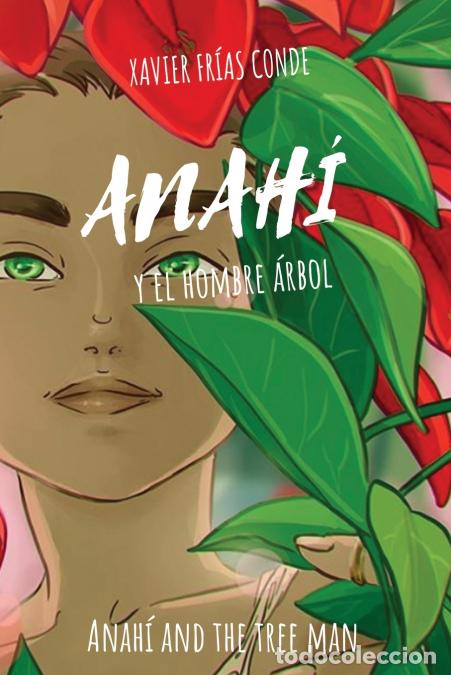 Libri: Anah&iacute; y el hombre &aacute;rbol / Anah&iacute; and the Tree Man - Xavier Fr&iacute;as Conde