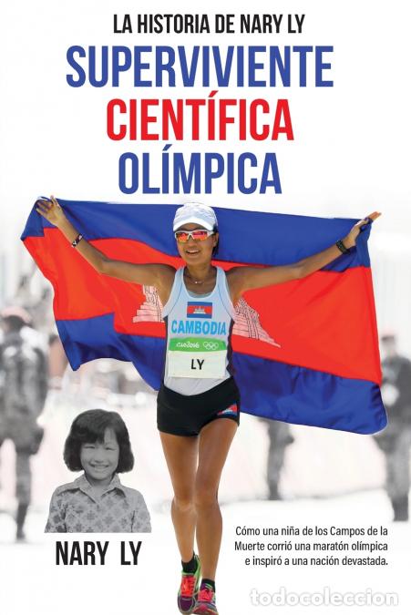 Livres: La Historia de Nary Ly - Superviviente Cient&iacute;fica Ol&iacute;mpica - C&oacute;mo una ni&ntilde;a de los Campos de la Muert