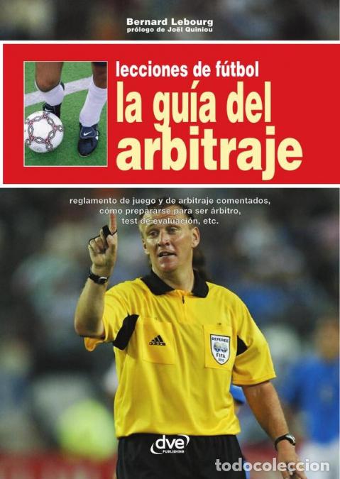 Libri: Lecciones de f&uacute;tbol. La gu&iacute;a del arbitraje - Reglamento, criterios y toma de decisiones en el campo