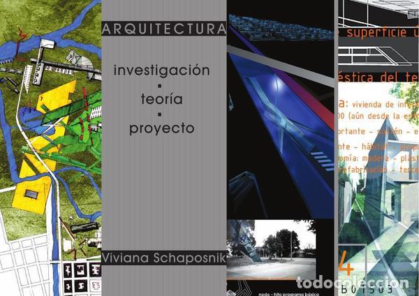 Libri: ARQUITECTURA. Investigaci&oacute;n - Teor&iacute;a - Proyecto - Viviana Schaposnik