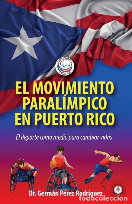 books: El movimiento Paral&iacute;mpico en Puerto Rico - El deporte como medio para cambiar vidas - Germ&aacute;n P&eacute;rez R
